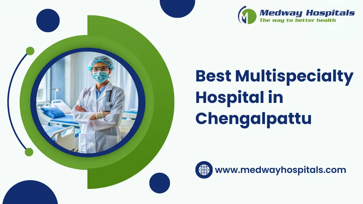 Best Multispeciality Hospital in Chengalpattu