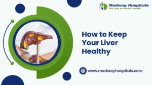 How to Keep Your Liver Healthy